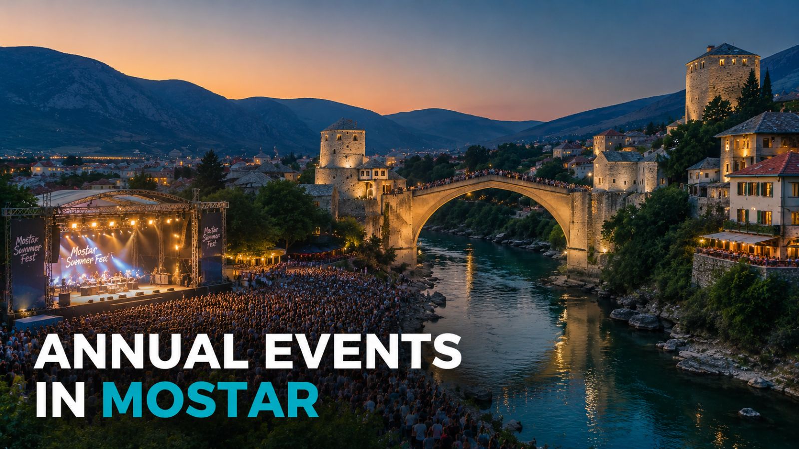 Crowds attending a summer festival in Mostar with the Old Bridge and Neretva River at sunset